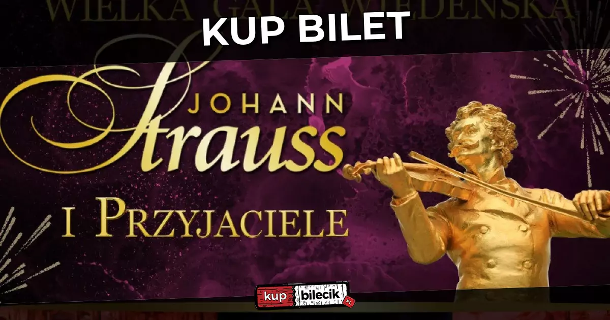 Wielka Noworoczna Gala Wiede Ska Johann Strauss I Przyjaciele