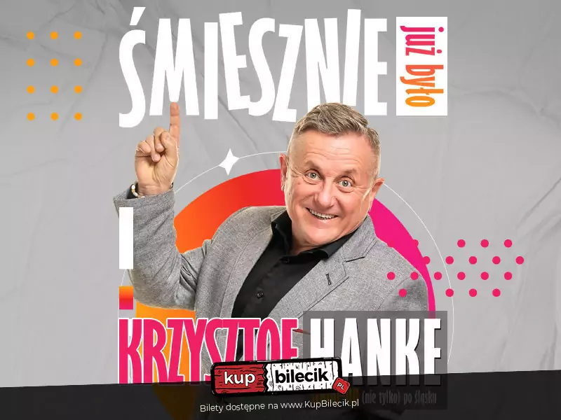 Krzysztof Hanke: miesznie ju byo