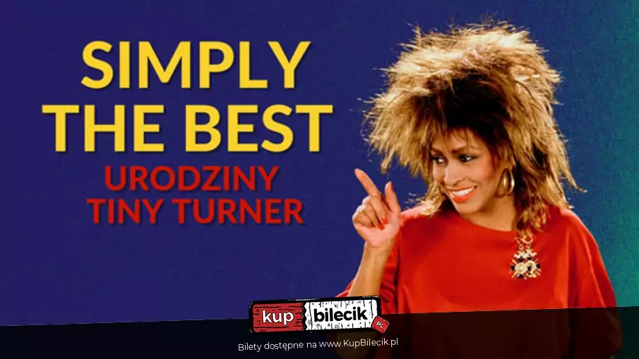 Simply The Best - Urodziny Tiny Turner w Starym Klasztorze!