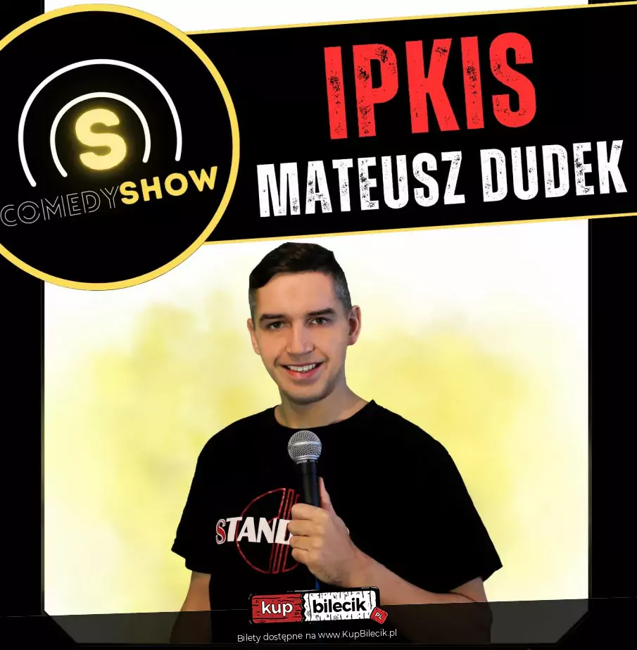 Stand-Up: Mateusz Ipkis Dudek