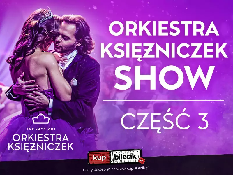 ORKIESTRA KSIʯNICZEK SHOW (CZʦ 3.)