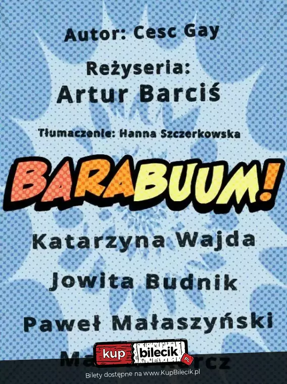 Barabuum! - spektakl komediowy, re. Artur Barci
