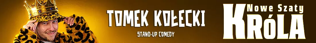 Stand-up: Tomek Kołecki "Nowe Szaty Króla" | Łódź