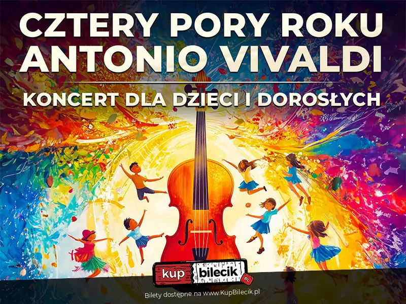 Cztery Pory Roku Vivaldiego - koncert dla dzieci i dorosych