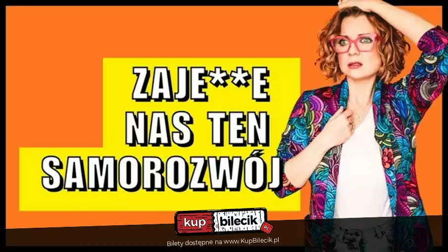 Aleksandra Radomska ''Zajedzie nas ten samorozwój"