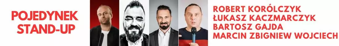 ,,POJEDYNEK STAND-UP Korólczyk Kaczmarczyk Gajda M.Z.Wojciech''