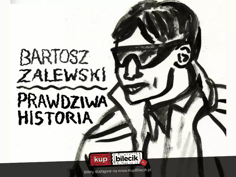 Stand-up / Sanok / Bartosz Zalewski - "Prawdziwa Historia"