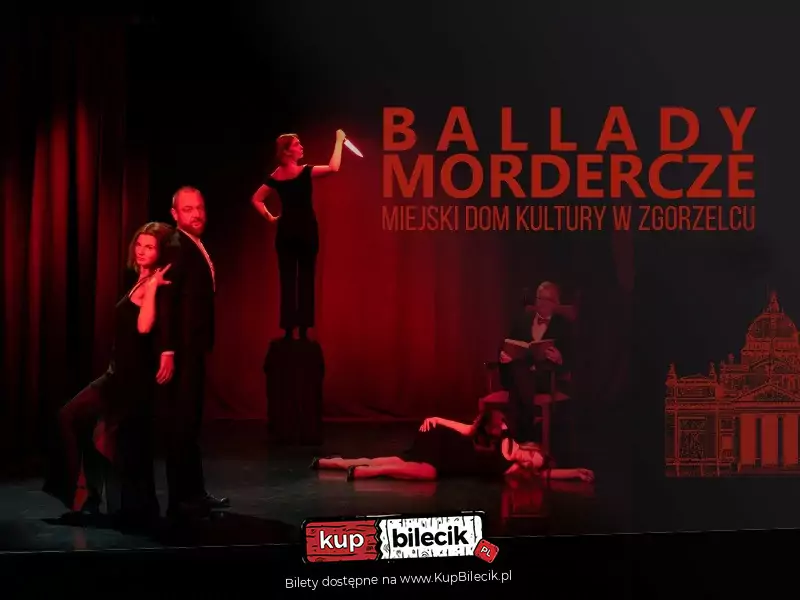 "Ballady Mordercze" Teatr Ziemi Zgorzeleckiej