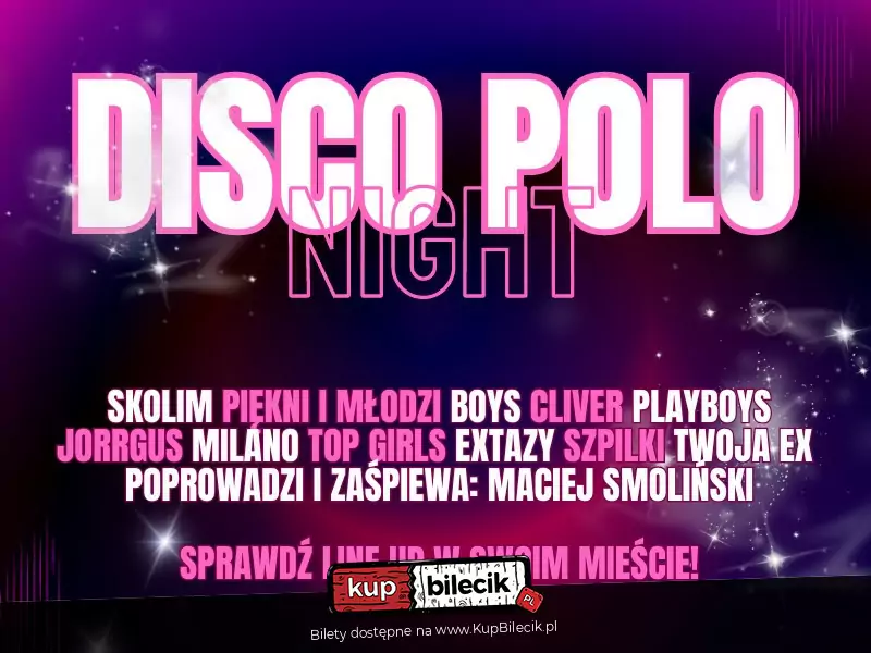 Skolim, Piękni i Młodzi, Boys, Playboys, Cliver, Jorrgus, Milano, Extazy, Top Girls, Szpilki, Twoja