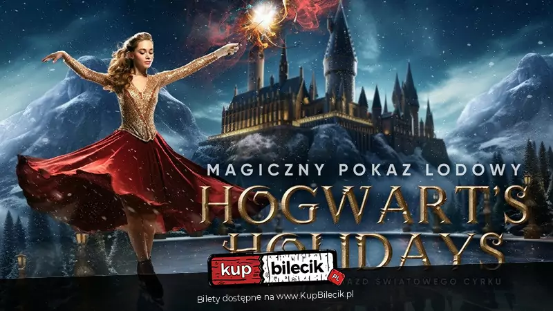 Hogwart's Holidays Ice Show w wykonaniu gwiazd światowego cyrku!