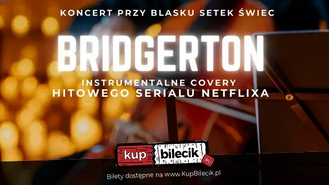 Koncert wśród setek świec: Muzyka z serialu Bridgertonowie