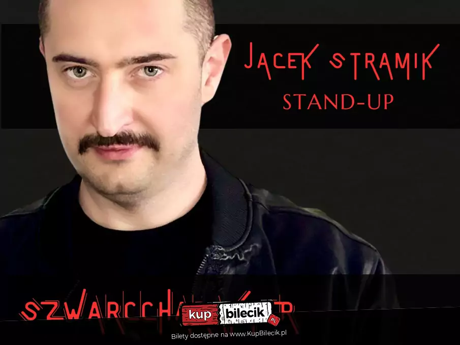 Stand-up: Jacek Stramik - Szwarccharakter + Open Mic