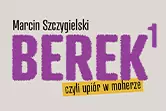 Berek, czyli upiór w moherze | Jastrzębie-Zdrój