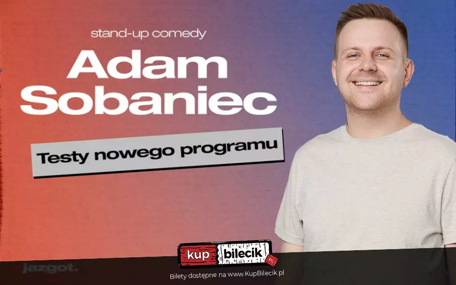 Stand-up: Adam Sobaniec