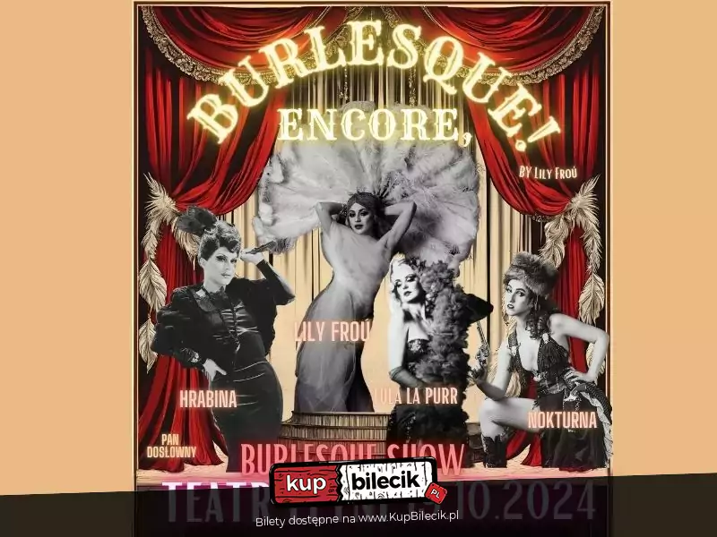 Encore, Burlesque! by Lily Froú w Ciechocinku