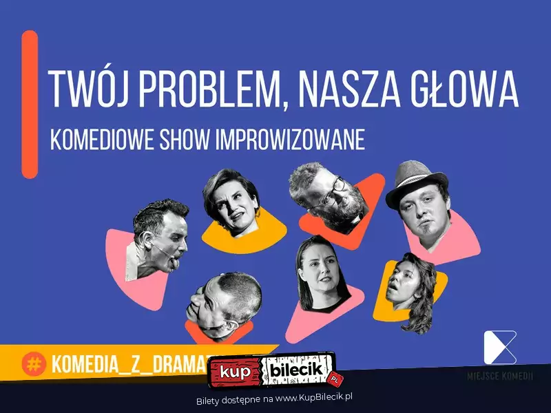 Twój problem - Nasza głowa! Komediowe Show Improwizowane