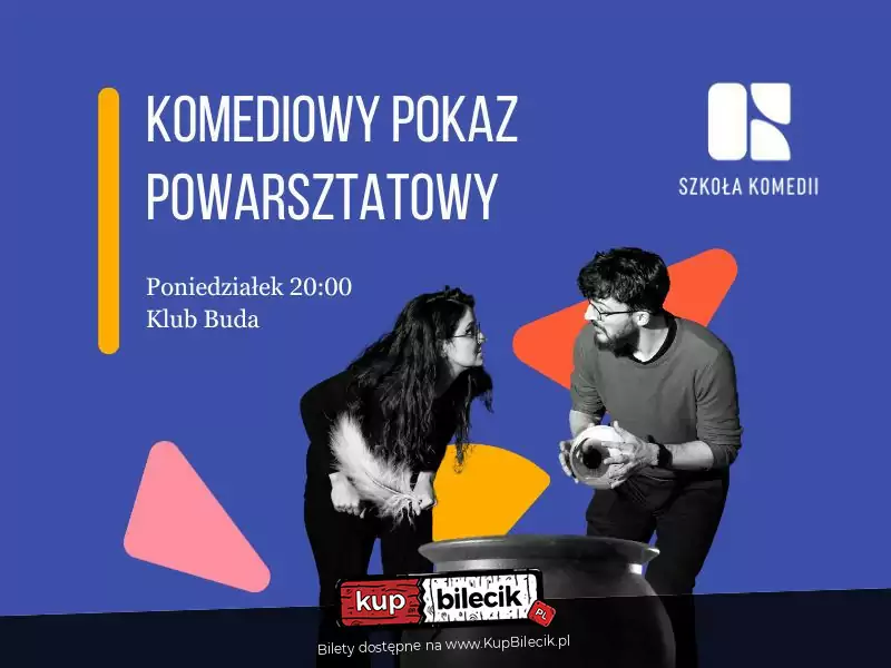 Komediowy Pokaz Powarsztatowy Uczniów Szkoły Komedii