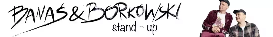 Stand-up: Jasiek Borkowski & Rafał Banaś