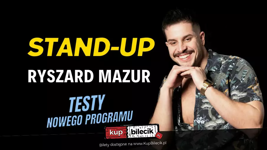 Stand-up: Ryszard Mazur