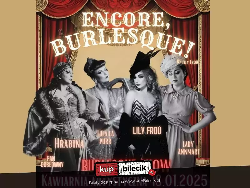 Encore, Burlesque! by Lily Froú w Ciechanowie