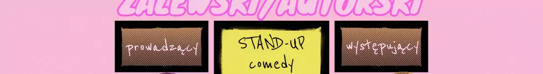 Wrocław / Stand-up / Zalewski/autorski: K. Śliwka & M. Mucha