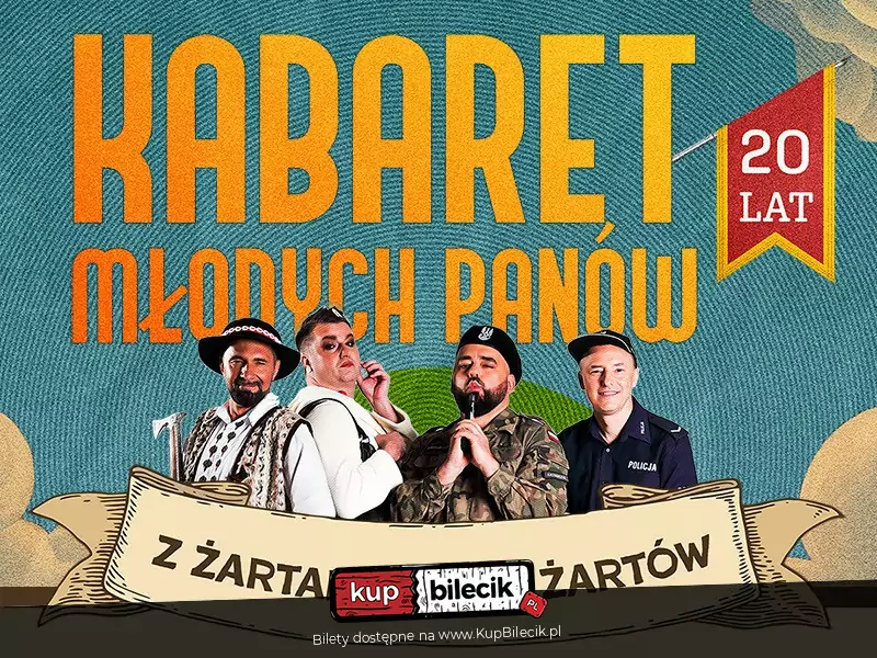 PRZEDPREMIEROWO: Kabaret Młodych Panów - Z żartami nie ma żartów - 20 lecie