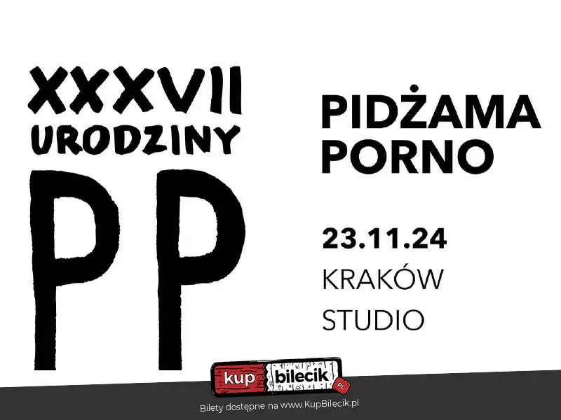 Pidżama Porno - XXXVII urodziny!