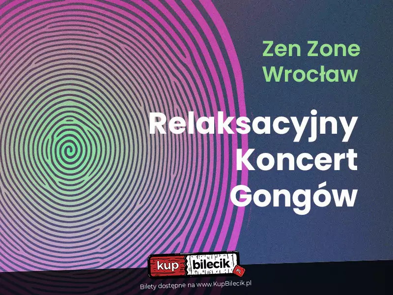 Relaksacyjny koncert gongów | Zen Zone Wrocław