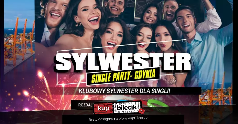 NAJWIĘKSZY SYLWESTER Z SINGLE PARTY - GDYNIA