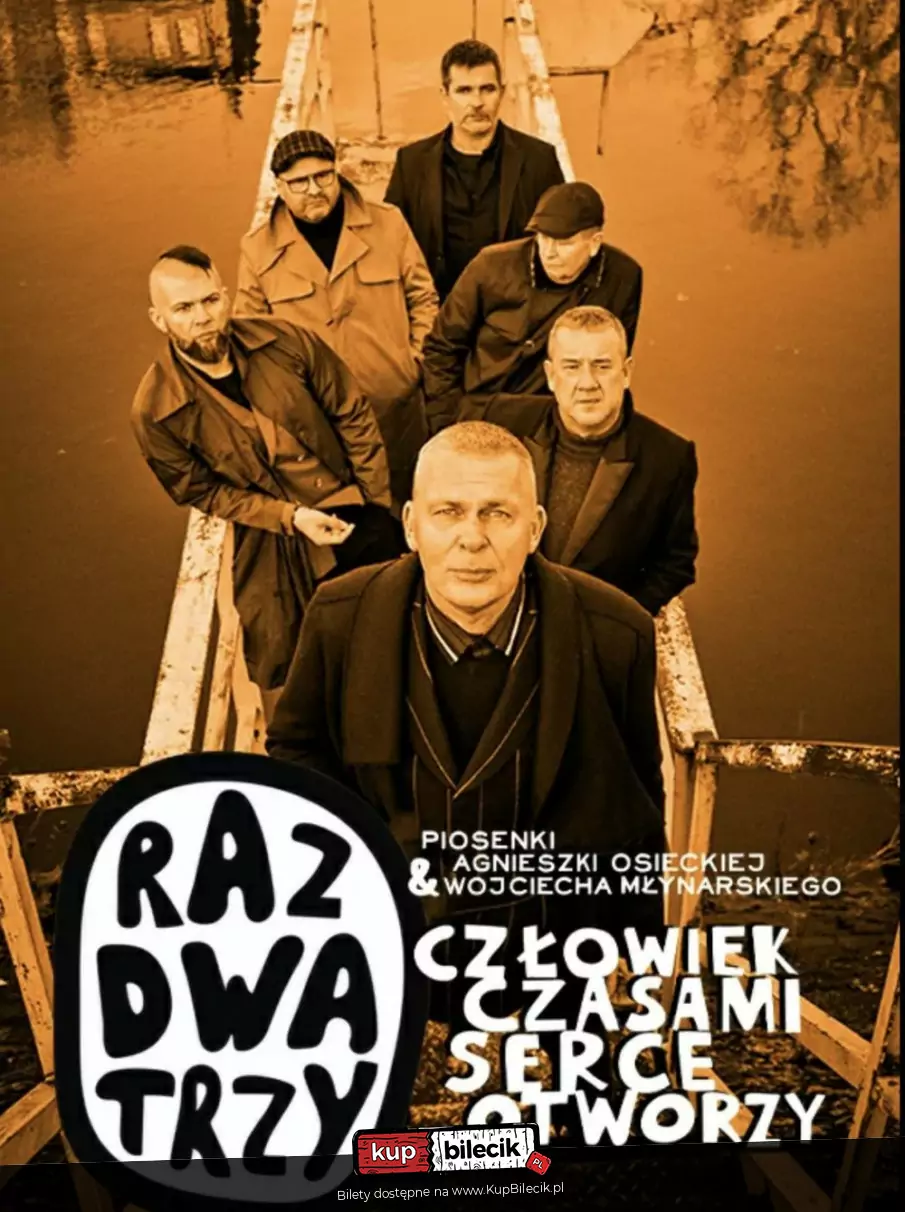 KONCERT RAZ DWA TRZY "Człowiek czasami serce otworzy"