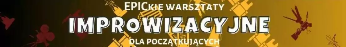 EPICkie Warsztaty Improwizacji dla Początkujących: Wybuchnij śmiechem!