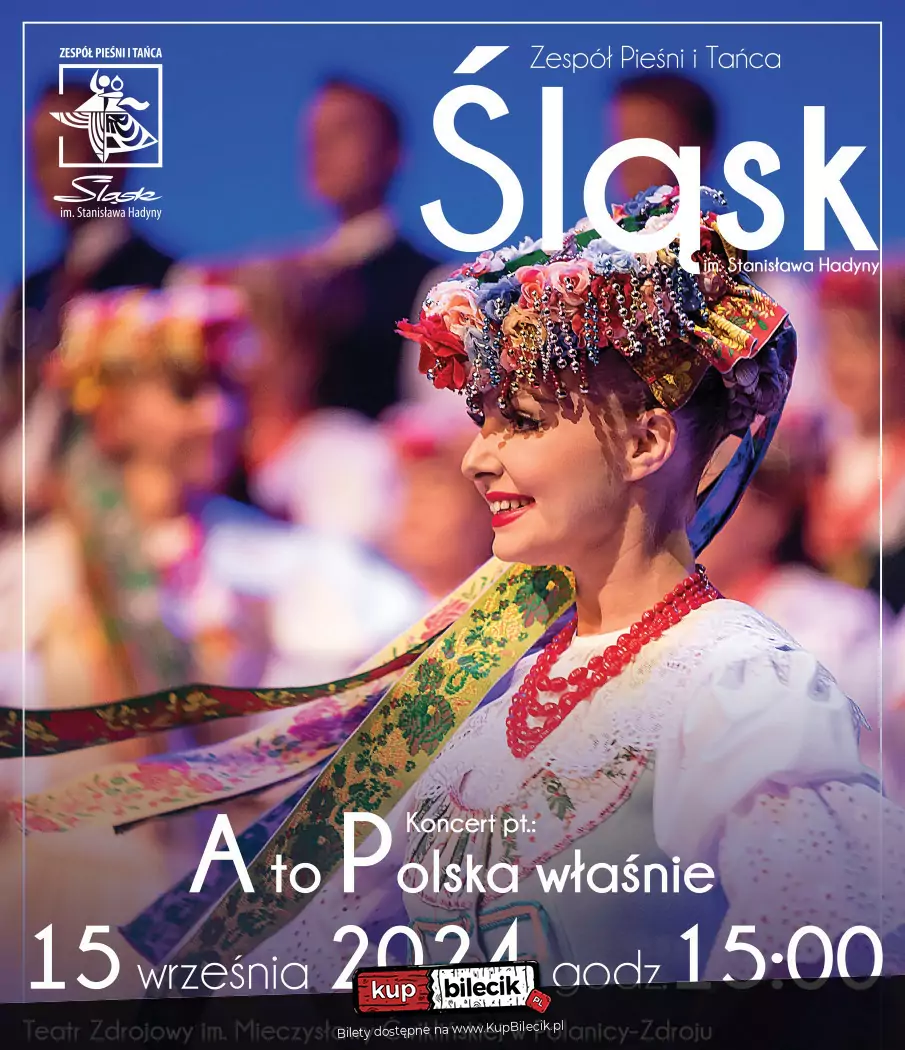 "A to Polska właśnie" - koncert Zespołu Pieśni i Tańca "Śląsk"