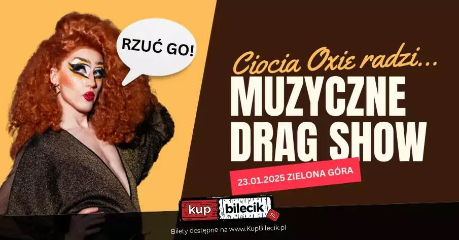 Muzyczne Drag Show - Ciocia Oxie radzi...