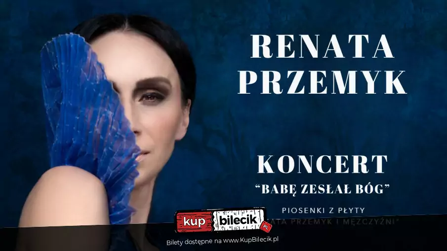 Renata Przemyk "Babę zesłał Bóg"