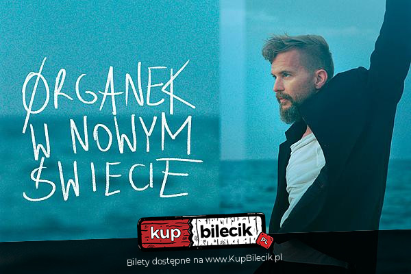 Organek Katowice 2021 02 27 20 00 Kup Bilet